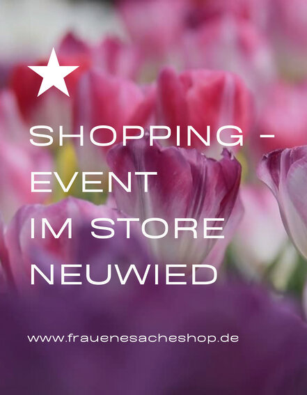 FRAUENSACHE -Ticket - Shopping-Event im Store "Neuwied" 13.03.2026 / 18-22 Uhr